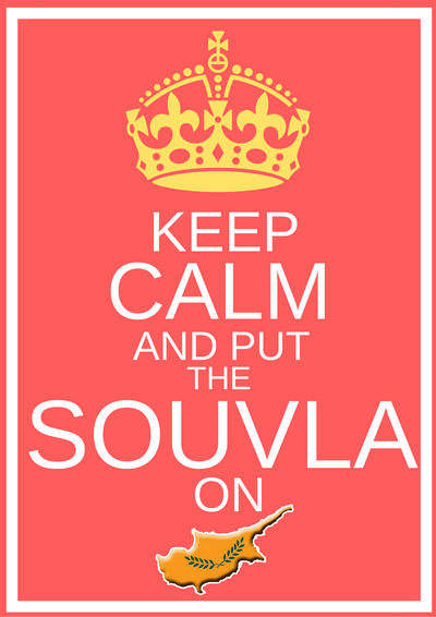 Keep Calm and Put the Souvla On